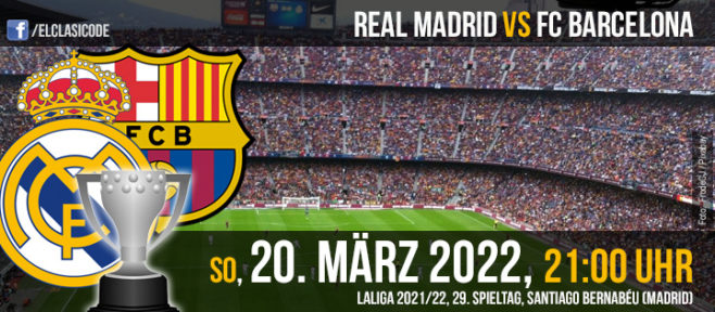 FC Barcelona - Real Madrid: Vorschau & Infos (20.03.2022)